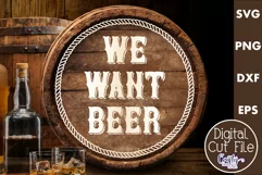 We Want Beer Svg | Vintage Alcohol Svg | Beer Sign Svg File Product Image 1
