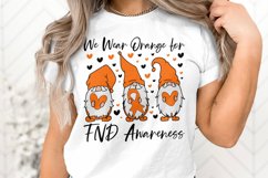 FND Awareness Svg Png We Wear Orange for FND Gnome Product Image 1