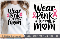 Wear Pink For My Mom SVG | Breast Cancer Awareness SVG Product Image 1