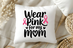 Wear Pink For My Mom SVG | Breast Cancer Awareness SVG Product Image 5