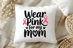 Wear Pink For My Mom SVG | Breast Cancer Awareness SVG Product Image 5