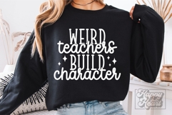 Weird Teachers Build Character SVG PNG - Funny Teacher Shirt Product Image 3