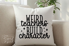 Weird Teachers Build Character SVG PNG - Funny Teacher Shirt Product Image 6