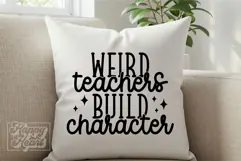 Weird Teachers Build Character SVG PNG - Funny Teacher Shirt Product Image 6