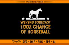 Weekend Forecast 100 Chance Of Horseball SVG Product Image 1