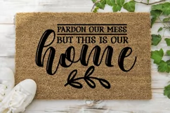 pardon the mess, housewarming gift, lowered standards, memories, wedding gift, closing gift, home decor, home svg, Our Standards Have, Funny doormat, Pardon the Mess, wood sign stencil, silhouette cricut, digital cut file, modern farmhouse, welcome to our