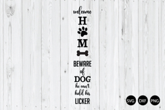 Welcome Home Beware Of Dog SVG, Dog Porch Sign SVG, Dog SVG Product Image 1