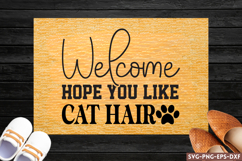 Welcome hope you like cat hair SVG, Funny doormat SVG Product Image 1