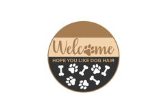 Welcome Hope You Like Dog Hair Round Sign Laser Cut SVG Product Image 2