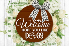 Welcome Hope you Like Dogs Round Sign Laser Cut SVG Product Image 1