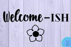 Welcome Ish Svg Funny Farmhouse Door Sign Svg Funny Sign Svg Product Image 2