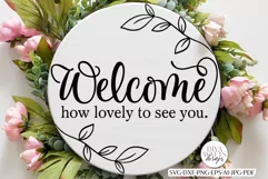 Welcome How Lovely To See You SVG | Farmhouse Round Design Product Image 1