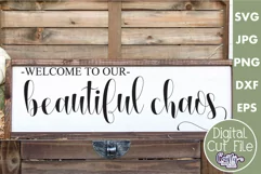 Welcome To Our Beautiful Chaos Farmhouse Home Sign Svg Product Image 1