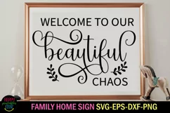Welcome to Our Beautiful Chaos SVG I Home Quotes SVG