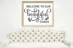 Welcome to Our Beautiful Chaos SVG I Home Quotes SVG