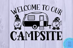 Welcome To Our Campsite SVG Camping SVG Gnome SVG Campsite Product Image 2