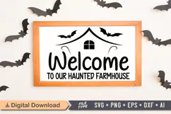 Welcome to Our Haunted Farmhouse Sign SVG, Farmhouse Sign Product Image 1