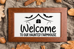 Welcome to Our Haunted Farmhouse Sign SVG, Farmhouse Sign Product Image 3
