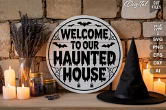 Welcome To Our Haunted House SVG File | Halloween Round Sign Product Image 3