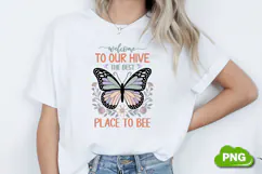 Welcome To Our Hive The Best Place To Bee PNG, Butterfly PNG Product Image 1
