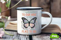 Welcome To Our Hive The Best Place To Bee PNG, Butterfly PNG Product Image 2