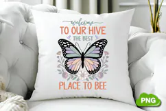 Welcome To Our Hive The Best Place To Bee PNG, Butterfly PNG Product Image 3