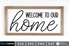 Welcome to our home SVG, Farmhouse Sign SVG Design Product Image 1