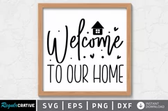 Welcome to our home SVG, Farmhouse Sign SVG Design Product Image 1