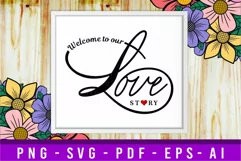 Welcome To Our Love Story | Valentine SVG | Wedding SVG Product Image 1