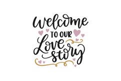 Welcome To Our Love Story SVG Cut File Product Image 1