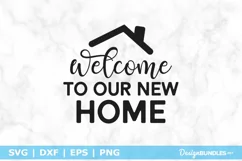 Welcome To Our New Home SVG File | New Home Sign SVG Product Image 2