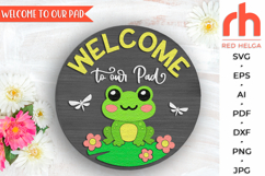 welcome to our pad svg, cute frog door sign, farm door sign svg, hanging sign svg, spring hanger svg, laser cut file, layered sign svg, welcome sign svg, toad sign pattern, backyard sign svg, countryside sign, patio sign svg, inside sign svg, DIY sign