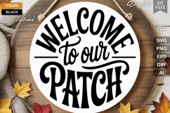 Welcome To Our Patch SVG File | Fall Round Sign SVG Product Image 2