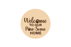 Welcome to Our Paw-Some Home Round Welcome Sign Laser Cut Product Image 2