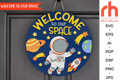 welcome to our space svg, cute astronaut sign svg, space door sign svg, classroom door decor, nursery planet sign svg, boy room laser cut sign, layered sign svg, science hanger svg, space hanging sign, science teacher sign, wood sign file, cute astronaut 