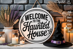 Welcome To The Haunted House SVG File | Halloween Round Sign Product Image 2
