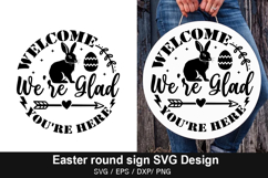 Welcome We're Glad You re Here - Easter Round Sign Design Product Image 1