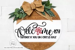 Welcome-ISH Depends If You Like Cats & Dogs SVG | Funny Pet Product Image 1