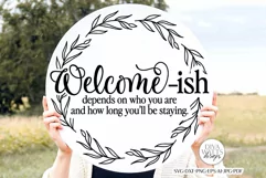 Welcome-Ish Depends On Who You Are SVG | Funny Design Product Image 4