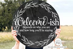 Welcome-Ish Depends On Who You Are SVG | Funny Design Product Image 1