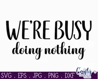 Farmhouse Funny Round Sign Svg | We're Busy Doing Nothing Product Image 2