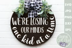 Farmhouse Funny Round Sign Svg | We're Losing Our Minds Product Image 1