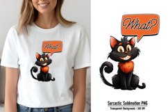 Funny Cat Quotes Sublimation, What PNG Product Image 1