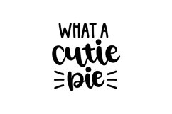 What A Cutie Pie SVG Cut File Product Image 1