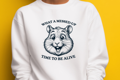 What A Messed Up Time To Be Alive SVG PNG | Funny Hamster Product Image 2