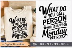 What Do You Call Person Who Is Happy on Monday Retired SVG Product Image 1