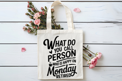 What Do You Call Person Who Is Happy on Monday Retired SVG Product Image 4