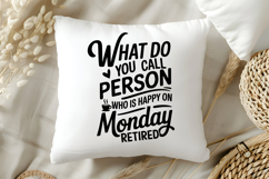 What Do You Call Person Who Is Happy on Monday Retired SVG Product Image 5