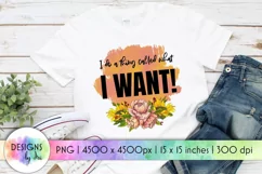 Sarcastic Sublimation | I do What I want Funny Print Product Image 1
