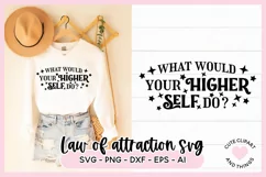 Law Of Attraction SVG Quote - What Would Your Higher Self Do Product Image 1